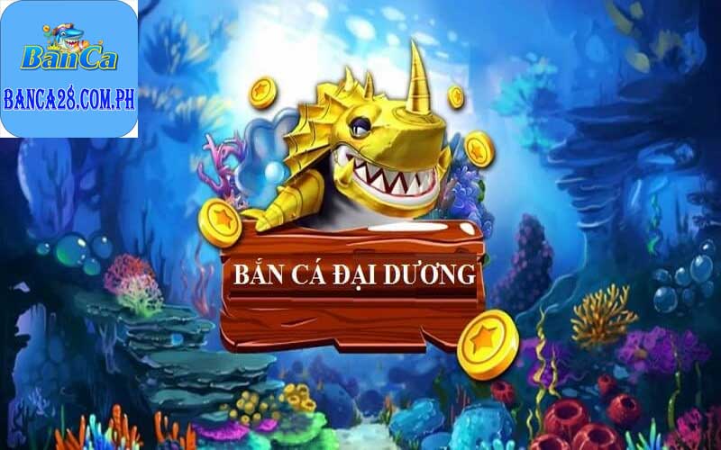 tham gia ngay bắn cá đại dương cùng nhà cái banca28