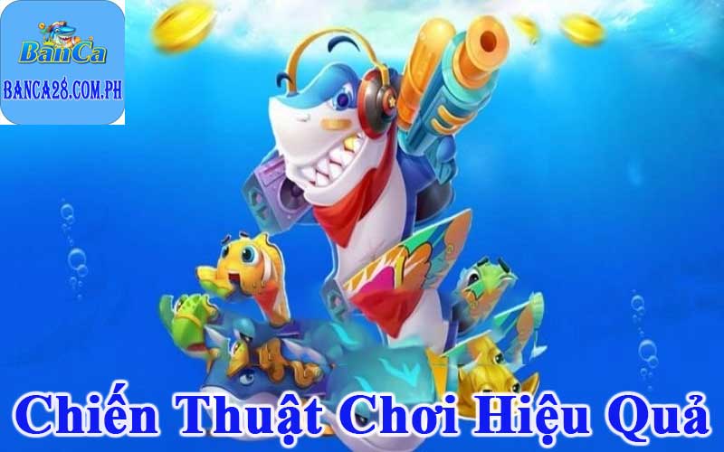 Chiến thuật chơi bắn cá đại dương hiệu quả 