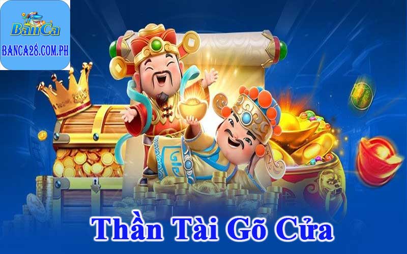 Tham gia ngay thần tài gõ cửa trên nền tảng banca28